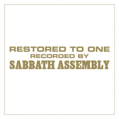 SABBATH ASSEMBLY (USA) - “Restored to One” - CD 2010 - The Ajna Offensive