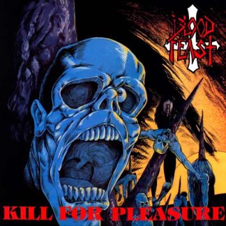 BLOOD FEAST (USA) - “Kill for Pleasure” - LP Ultra Clear 1987 - High Roller Records