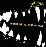 Infernö ‎(Norway) - “Thrash Metal Dogs Of Hell” - LP 2019 - Duplicate Records
