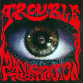 TROUBLE (USA) - “Manic Frustration” - LP 1992 - Hammerheart Records