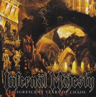 INFERNÄL MÄJESTY (Canada) - “Nigrescent Years of Chaos” - CD 2016 - VIC Records